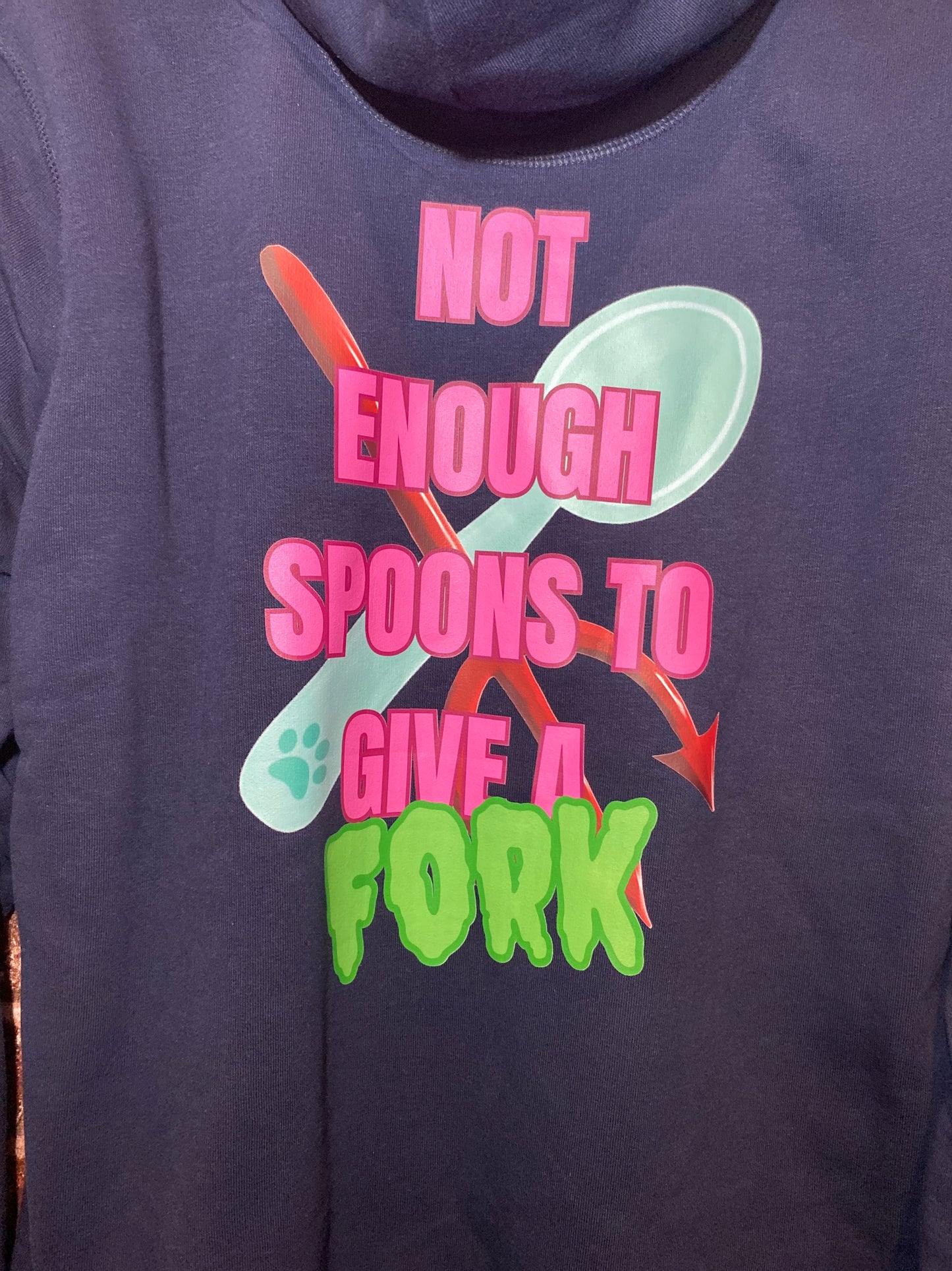 Not Enough Spoons To Give a Fork hoodie