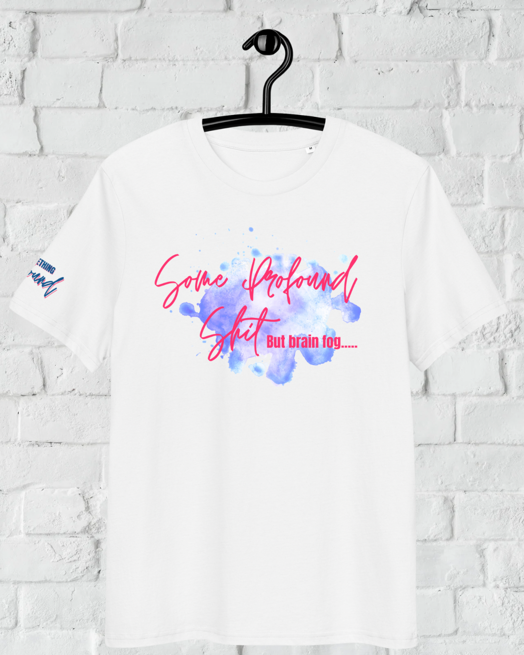 Some profound sh*t blue splash organic cotton t-shirt