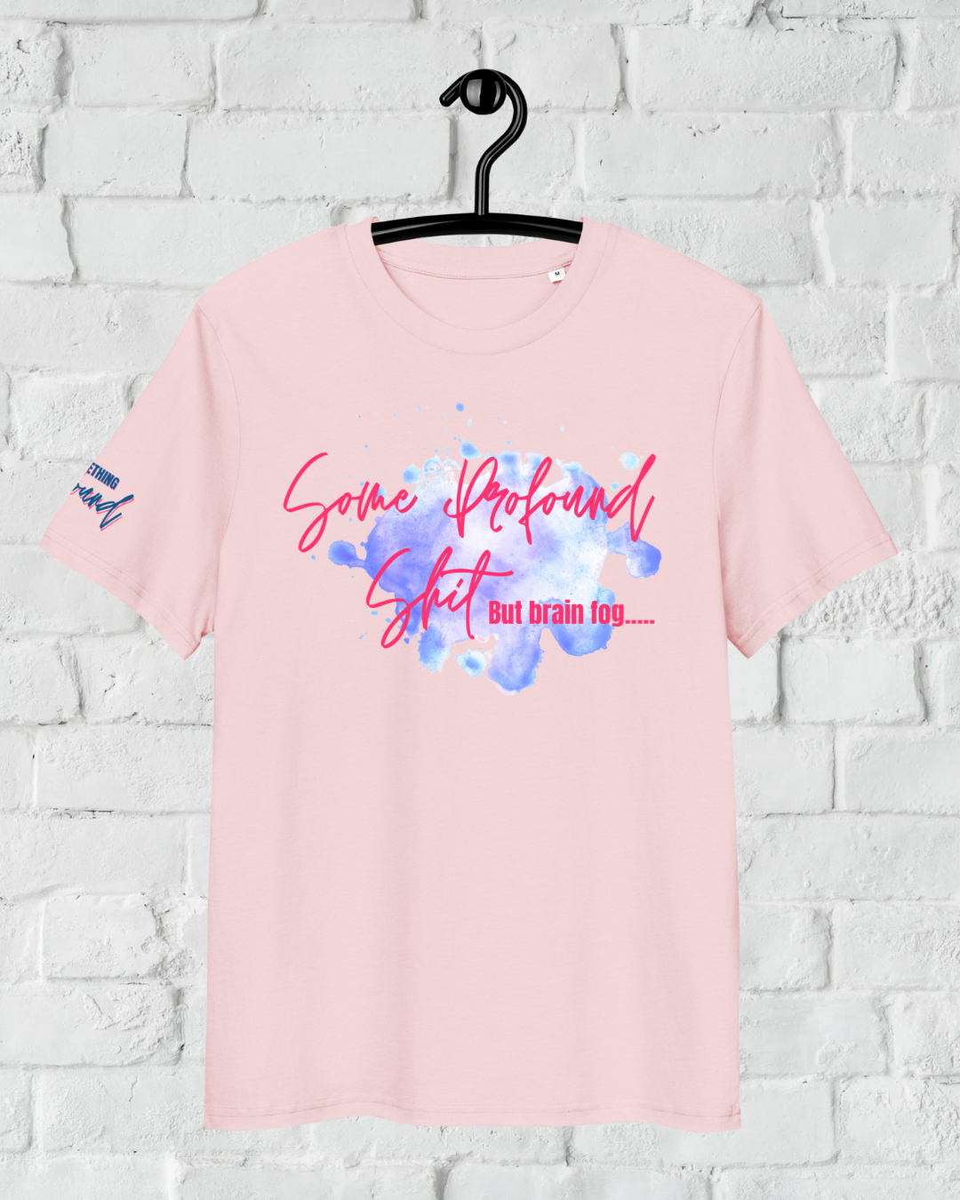 Some profound sh*t blue splash organic cotton t-shirt