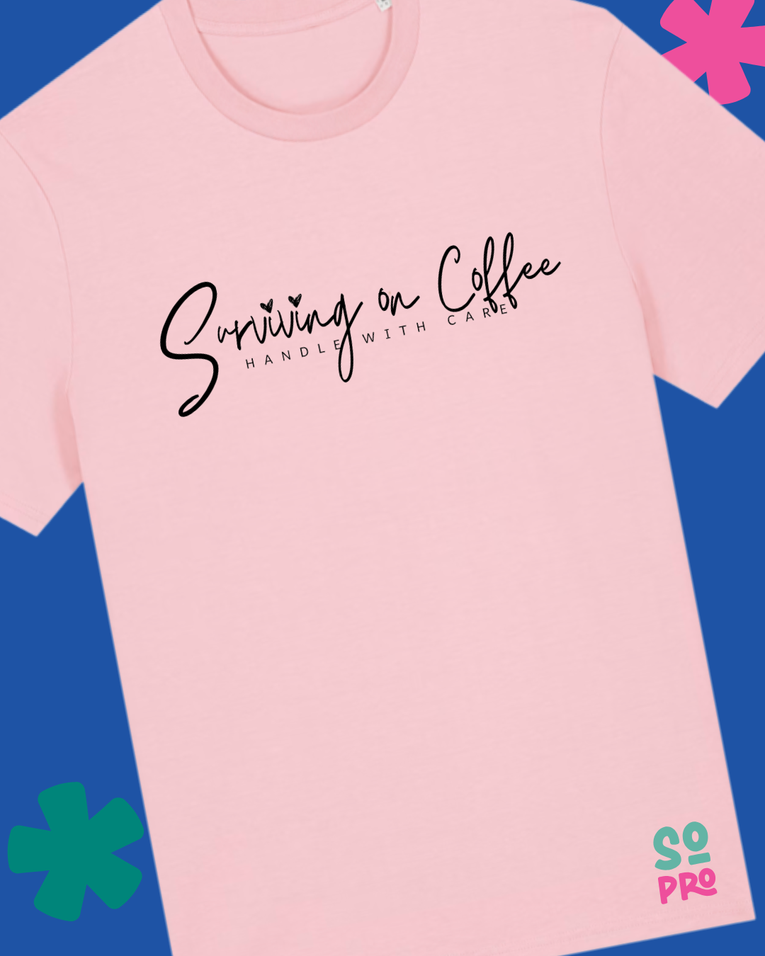 Surviving on Coffee Handle with Care T-shirt