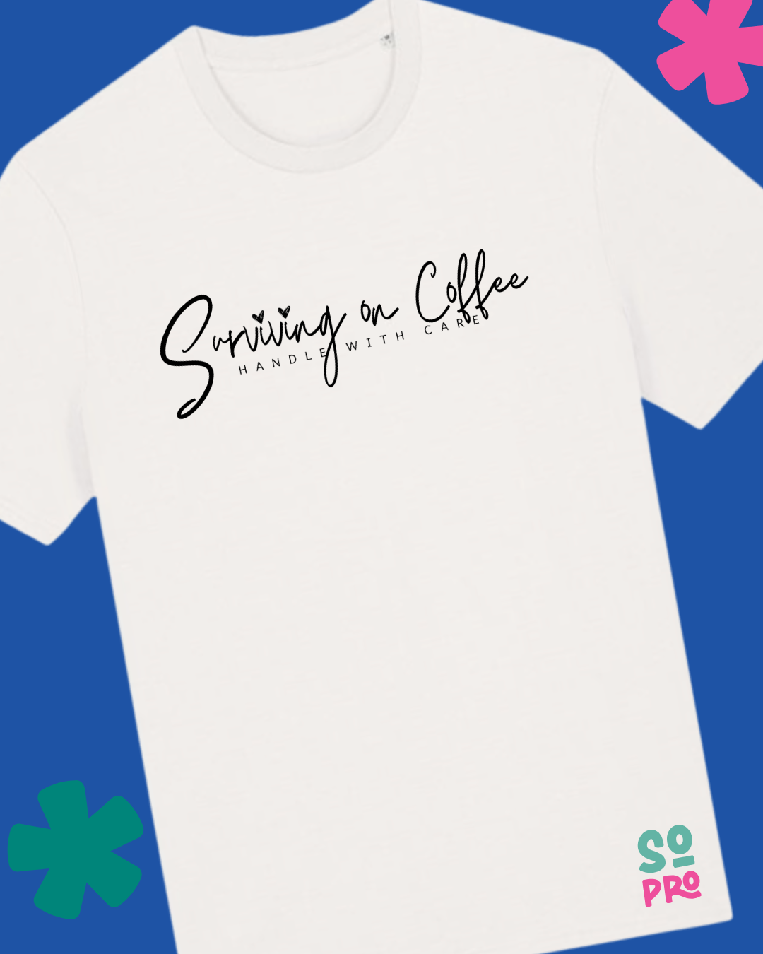 Surviving on Coffee Handle with Care T-shirt