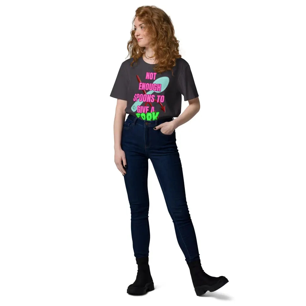 Not Enough Spoons To Give a Fork Unisex organic cotton t-shirt - Something Profound