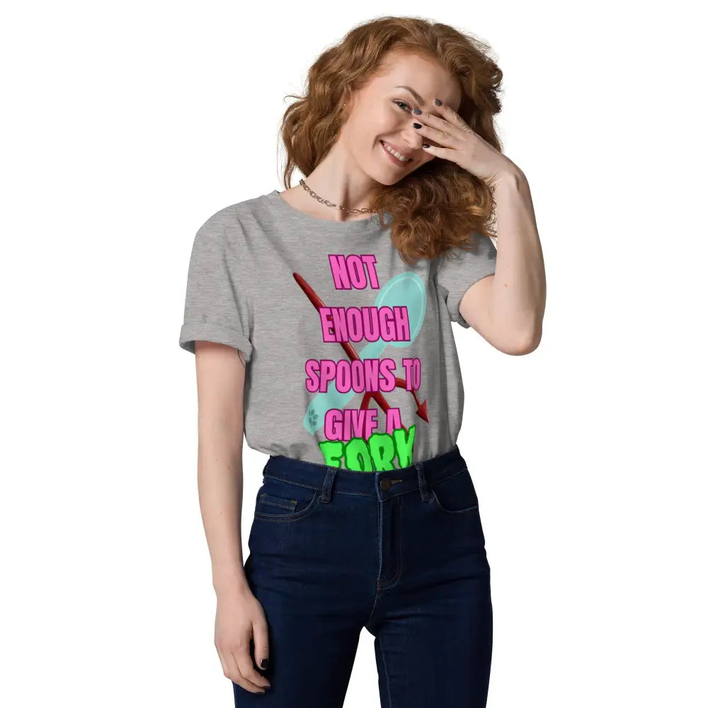 Not Enough Spoons To Give a Fork Unisex organic cotton t-shirt - Something Profound
