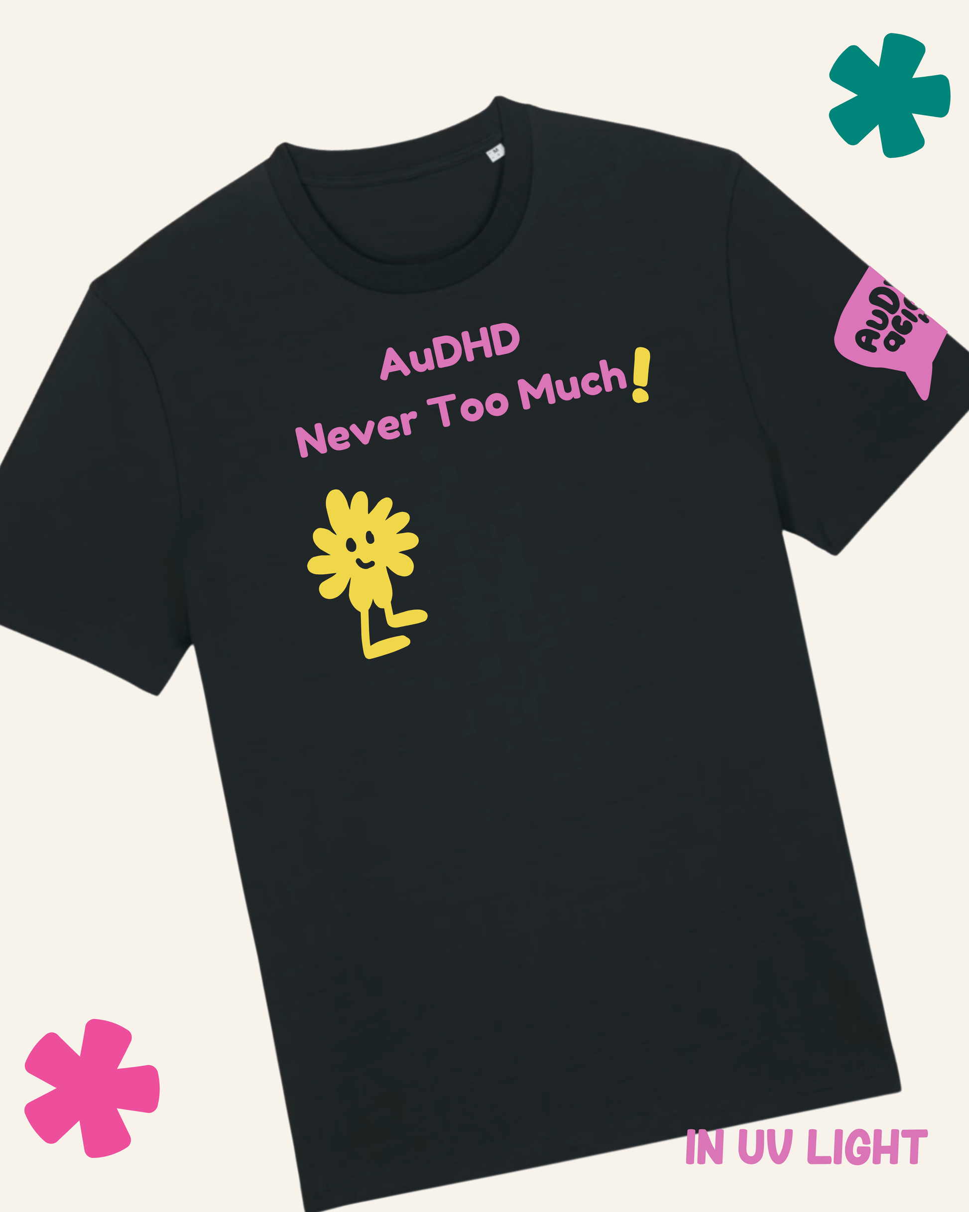 Black t-shirt with 'AuDHD Never Too Much!' text and a yellow flower graphic on a white background.
