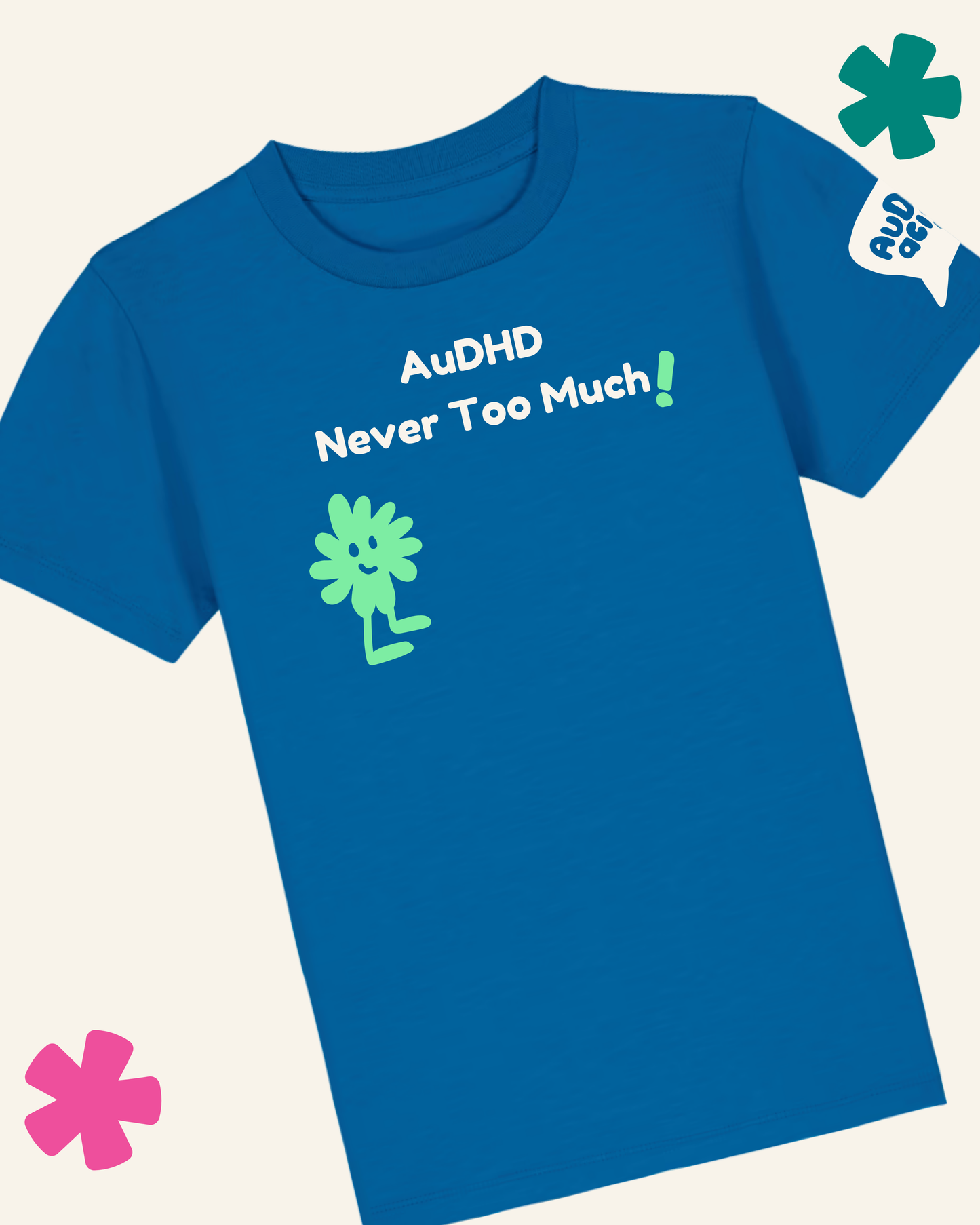 Blue t-shirt with 'AuDHD Never Too Much!' text and green graphic on a white background
