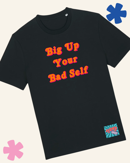 Big Up Your Bad Self neurodivergent t-shirt – AuDHD podcast merch UK