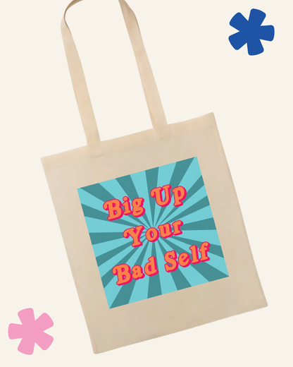 Big Up Your Bad Self neurodivergent tote bag – AuDHD or Just a Bit Weird podcast merch