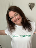 That was a Typically Untypical launch - The Organic Cotton Tee