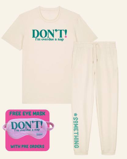 DON'T I'm overdue a nap cream jogger co-ord set - chronic illness loungewear UK