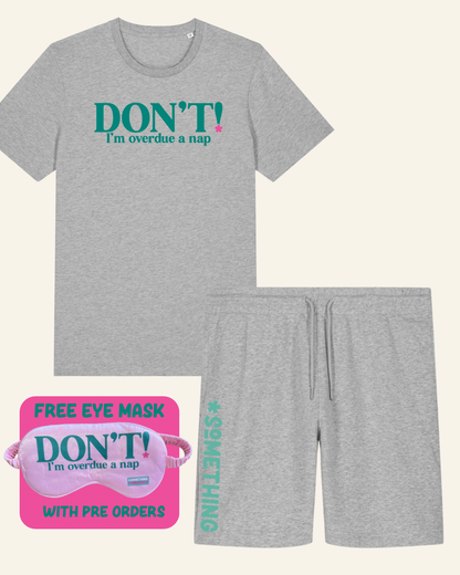 DON'T I'm overdue a nap grey shorts co-ord set - chronic illness loungewear UK