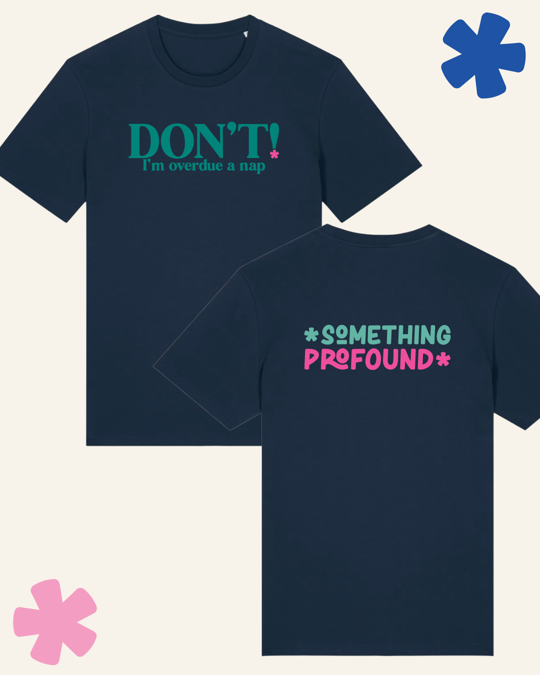 DON'T I'm overdue a nap slogan tee in French Navy - neurodivergent clothing UK