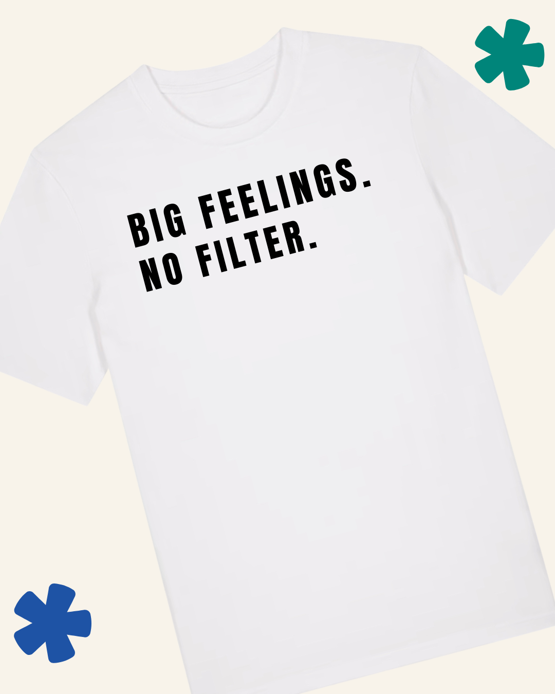 David Kirkman Big Feelings No Filter wearable art t-shirt in white — Something Profound