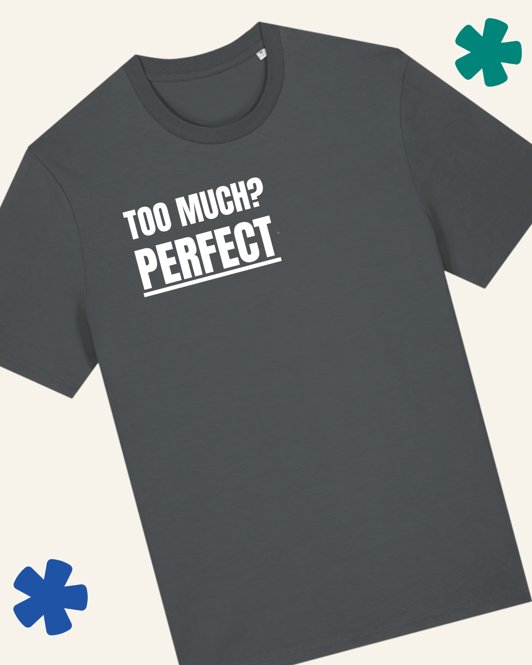 David Kirkman Too Much? Perfect neurodivergent t-shirt in anthracite — Something Profound