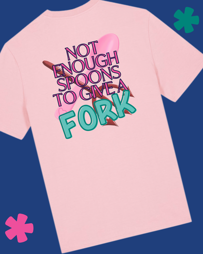 Not enough spoons to give a fork T-shirt