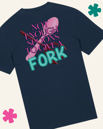 Not enough spoons to give a fork T-shirt