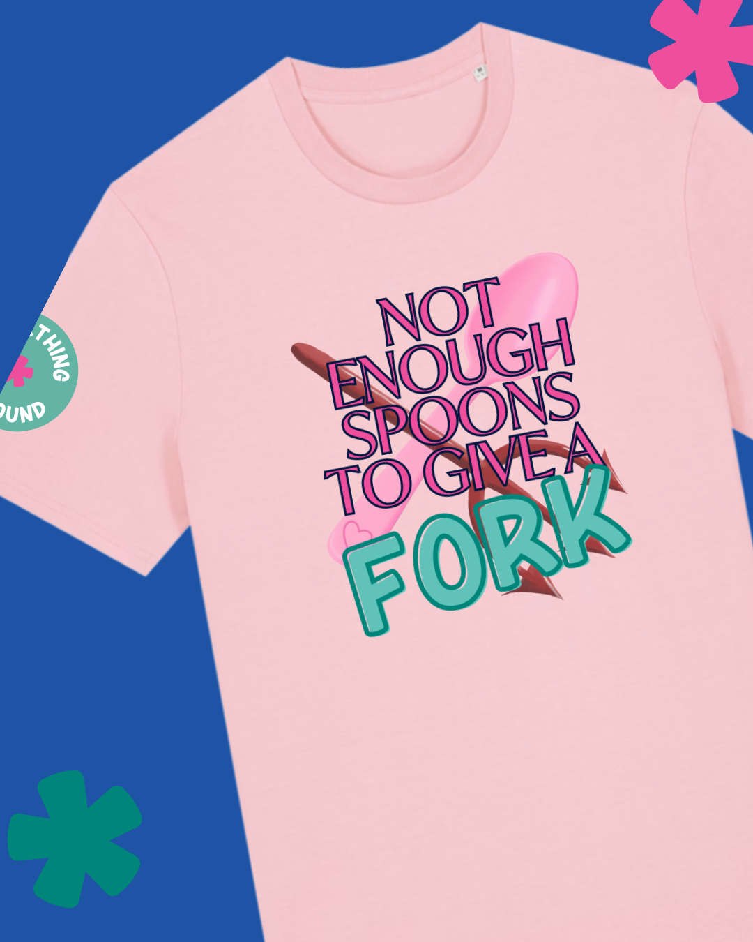 Not enough spoons to give a fork T-shirt