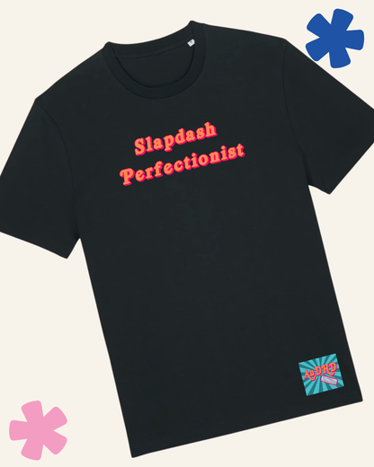 Slapdash Perfectionist ADHD t-shirt – AuDHD or Just a Bit Weird collab