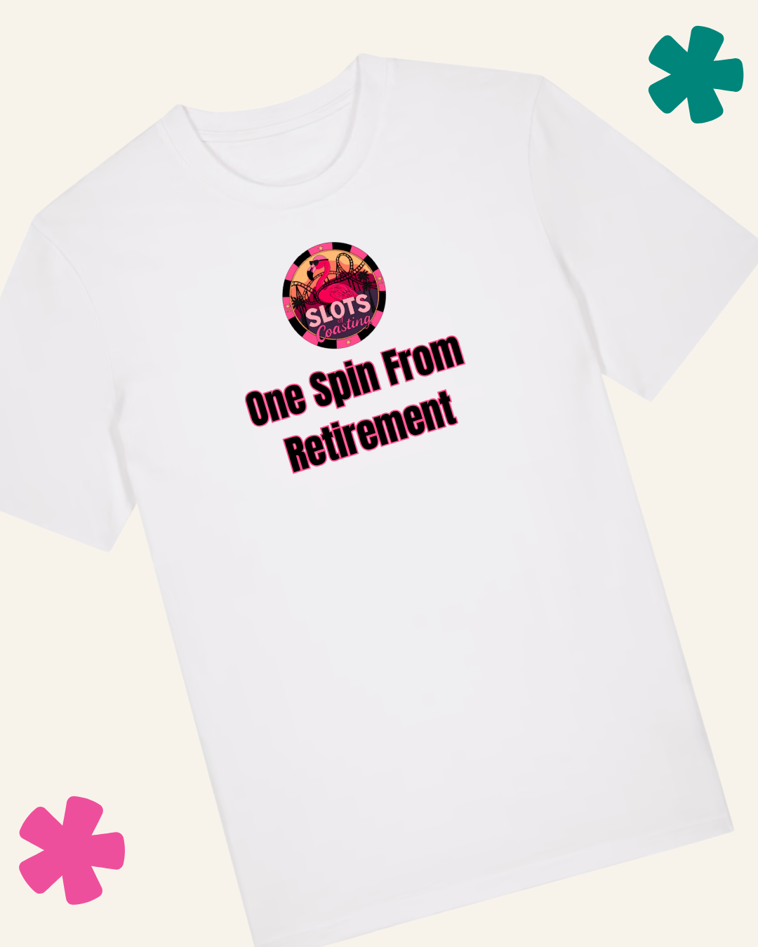 "One Spin From Retirement" Slots Of Coasting – Organic Cotton Vegas Slots T-Shirt
