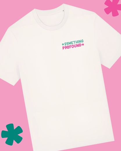 White t-shirt with 'Something Profound' text on a pink background